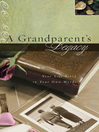 A Grandparent's Legacy (eBook): Your Life Story in Your Own Words